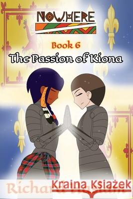 Now.Here: The Passion of Kiona Richard Haslam 9781068440106 Now.Here - książka