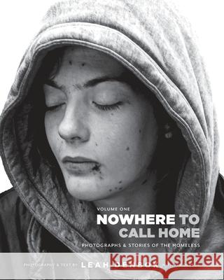 Nowhere to Call Home: Volume I: Photographs and Stories of the Homeless Denbok, Leah 9781525513107 FriesenPress - książka