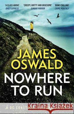 Nowhere to Run: the third heart-stopping thriller in the Constance Fairchild series James Oswald 9781472290502 Headline Publishing Group - książka