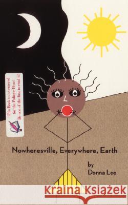 Nowheresville, Everywhere, Earth Donna Lee 9781434358691 Authorhouse - książka