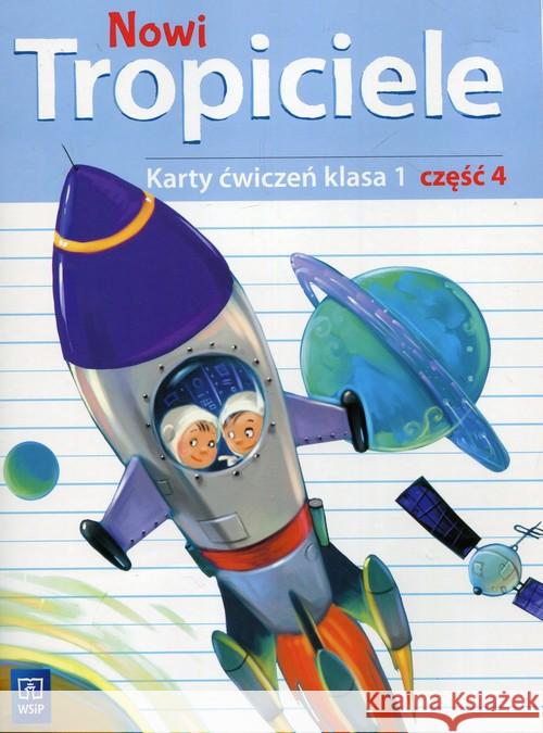 Nowi Tropiciele SP 1 ćwiczenia cz.4 WSiP Banasiak Agnieszka Burdzińska Agnieszka Dymarska Jolanta 9788302169687 WSiP - książka