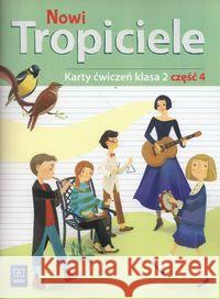 Nowi Tropiciele SP 2 ćwiczenia cz.4 WSiP Burdzińska Agnieszka Danielewicz-Malinowska Aldona Dymarska Jolanta 9788302173783 WSiP - książka