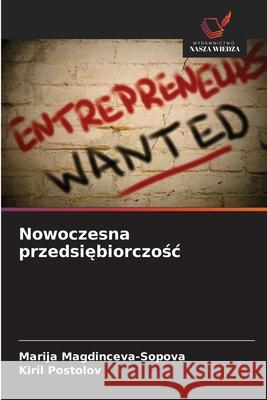 Nowoczesna przedsiebiorczosc Magdinceva-Sopova, Marija, Postolov, Kiril 9783330778078 Wydawnictwo Nasza Wiedza - książka