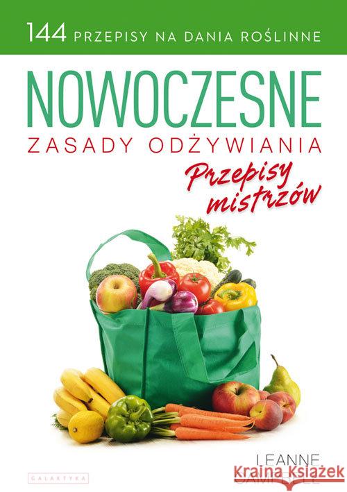 Nowoczesne zasady odżywiania. Przepisy mistrzów Campbell Leanne 9788375793956 Galaktyka - książka