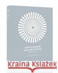 Nowoczesność reglamentowana. Modernizm w PRL red. Piotr Juszkiewicz, Andrzej Szczerski 9788375814378 Muzeum Narodowe - książka