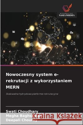 Nowoczesny system e-rekrutacji z wykorzystaniem MERN Choudhary, Swati, Baghsawari, Megha, Chourey, Deepali 9786209915437 Wydawnictwo Nasza Wiedza - książka