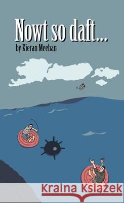 Nowt so daft... Meehan, Kieran 9780957308251 Meehan Cartoons - książka