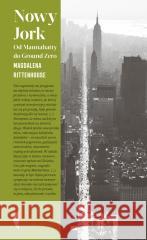 Nowy Jork. Od Mannahatty do Ground Zero Magdalena Rittenhouse 9788383961057 Czarne - książka