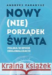 Nowy (nie)porządek świata Andrzej Paradysz 9788366814790 Zona Zero - książka