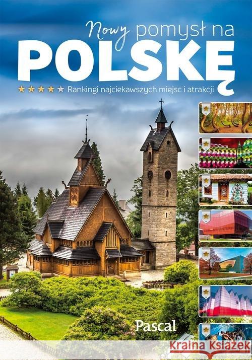 Nowy pomysł na Polskę. Ranking atrakcji Stefańczyk Magdalena 9788381032162 Pascal - książka