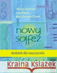 Nowy solfeż - dodatek dla nauczyciela Tatiana Stachak, Lidia Florek, Ilona Tomera-Chmiel 9788388867170 EUTERPE - książka
