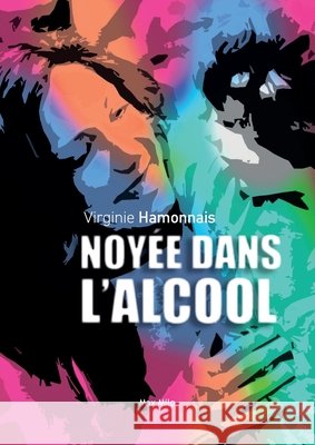 Noy?e dans l'alcool Virginie Hamonnais 9782315008988 Max Milo Editions - książka