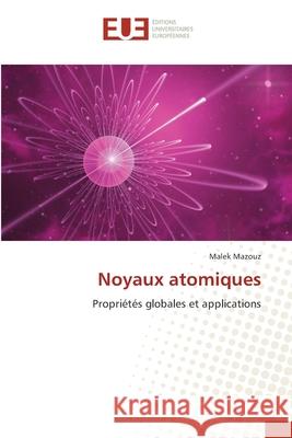 Noyaux atomiques Mazouz, Malek 9786202426565 Éditions universitaires européennes - książka