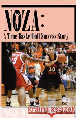 Noza: A True Basketball Success Story David Espinoza 9781598247985 E-Booktime, LLC - książka