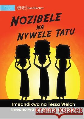 Nozibele and the Three Hairs - Nozibele na Nywele Tatu Tessa Welch Wiehan d 9781922876478 Library for All - książka