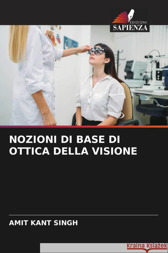 NOZIONI DI BASE DI OTTICA DELLA VISIONE Singh, Amit Kant 9786205186480 Edizioni Sapienza - książka