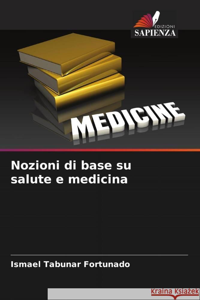 Nozioni di base su salute e medicina Ismael Tabu?a 9786205813591 Edizioni Sapienza - książka