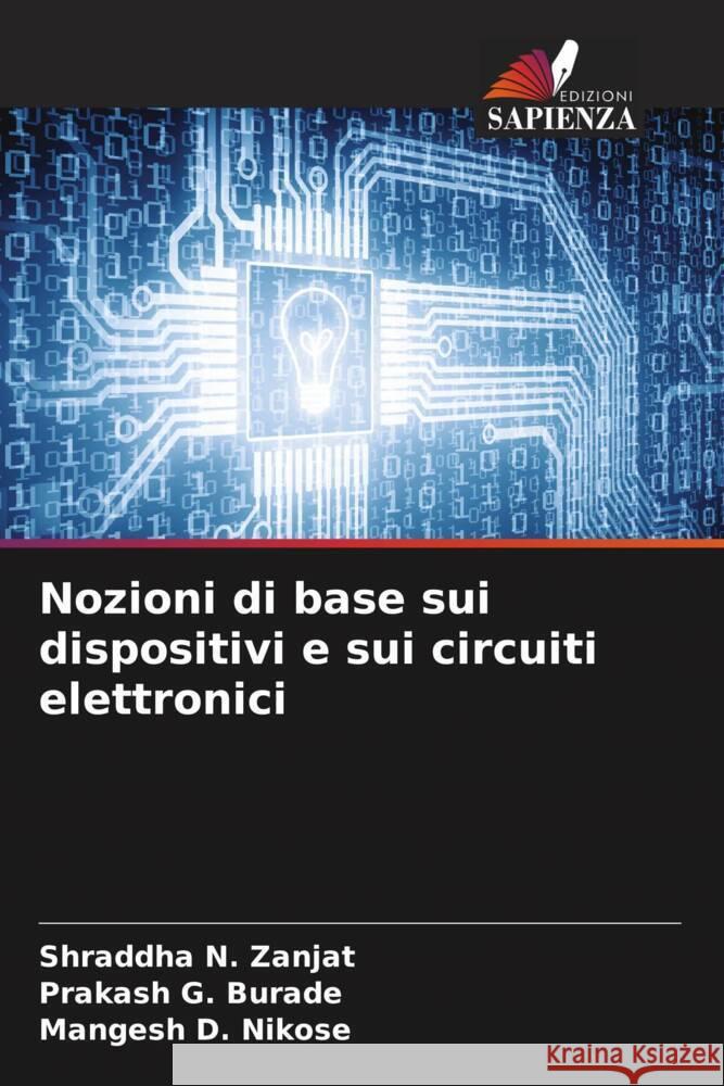 Nozioni di base sui dispositivi e sui circuiti elettronici Zanjat, Shraddha N., Burade, Prakash G., Nikose, Mangesh D. 9786207080335 Edizioni Sapienza - książka