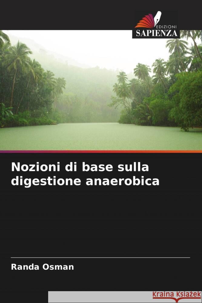 Nozioni di base sulla digestione anaerobica Randa Osman 9786208298081 Edizioni Sapienza - książka