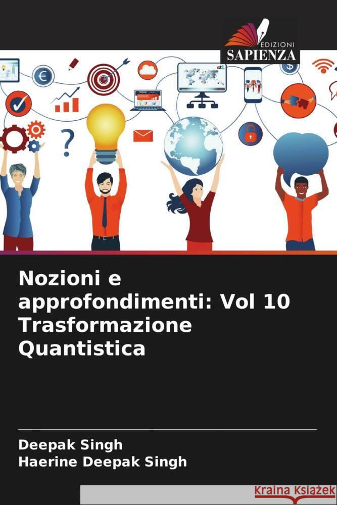 Nozioni e approfondimenti: Vol 10 Trasformazione Quantistica Deepak Singh Haerine Deepak Singh 9786208354510 Edizioni Sapienza - książka