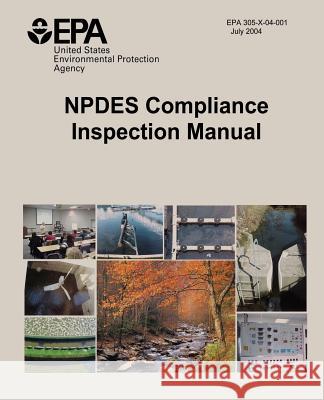 NPDES Compliance Inspection Manual Agency, U. S. Environmental Protection 9781507616451 Createspace - książka