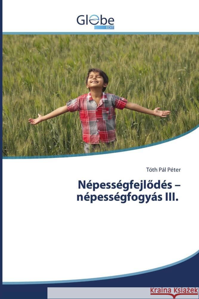 Népességfejlödés - népességfogyás III. Pál Péter, Tóth 9786206799597 GlobeEdit - książka