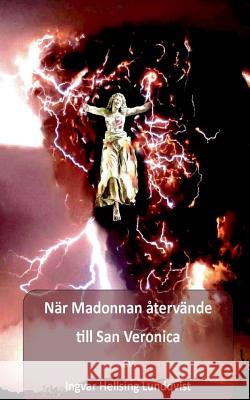 När Madonnan återvände till San Veronica Ingvar Hellsin 9789176998137 Books on Demand - książka