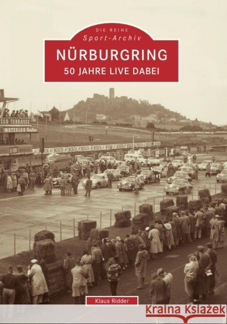 Nürburgring : 50 Jahre live dabei Ridder, Klaus 9783897026056 Sutton Verlag - książka