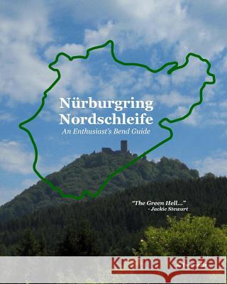 Nürburgring Nordschleife - An Enthusiast's Bend Guide: The Green Hell Twaronite, J. 9781448601448 Createspace - książka