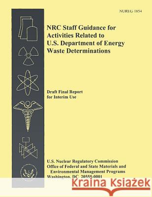 NRC Staff Guidance for Activities Related to U.S. Departments of Energy Waste Determinations U. S. Nuclear Regulatory Commission 9781500165260 Createspace - książka