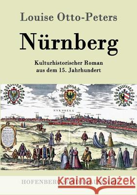 Nürnberg: Kulturhistorischer Roman aus dem 15. Jahrhundert Louise Otto-Peters 9783843097079 Hofenberg - książka