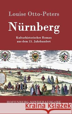 Nürnberg: Kulturhistorischer Roman aus dem 15. Jahrhundert Louise Otto-Peters 9783843097086 Hofenberg - książka