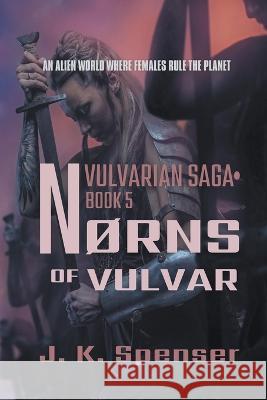 Nørns of Vulvar J K Spenser 9798201035181 Sage Knight Press Ltd - książka