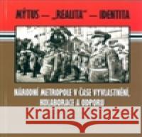 Národní metropole v čase vyvlastnění, kolaborace a odporu RÃ³Å¼a Godula Weclawowicz 9788087398425 Fakulta humanitnÃ­ch studiÃ­ - książka