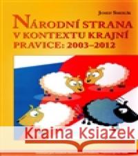 Národní strana v kontextu krajní pravice: 2003 - 2012 Josef SmolÃ­k 9788073253073 Centrum pro studium demokracie a kultury (CDK - książka