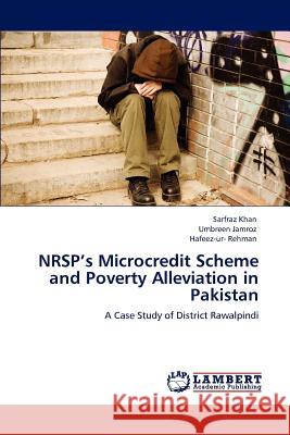 NRSP's Microcredit Scheme and Poverty Alleviation in Pakistan Khan, Sarfraz 9783847332107 LAP Lambert Academic Publishing AG & Co KG - książka