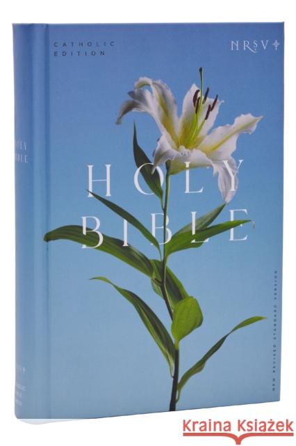 NRSV Catholic Edition Bible, Easter Lily Hardcover (Global Cover Series): Holy Bible Catholic Bible Press 9781400337125 Thomas Nelson Publishers - książka