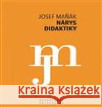 Nárys didaktiky Josef Maňák 9788028006297 Masarykova univerzita Brno - książka