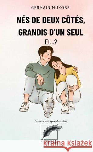 Nés de deux côtés, grandis d'un seul Germain MUKOBE 9782765485131 Les Éditions Heptade - książka