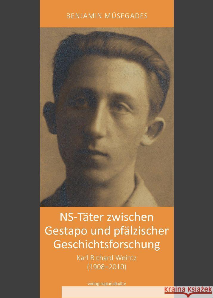 NS-Täter zwischen Gestapo und pfälzischer Geschichtsforschung Müsegades, Benjamin 9783955053956 Verlag Regionalkultur - książka