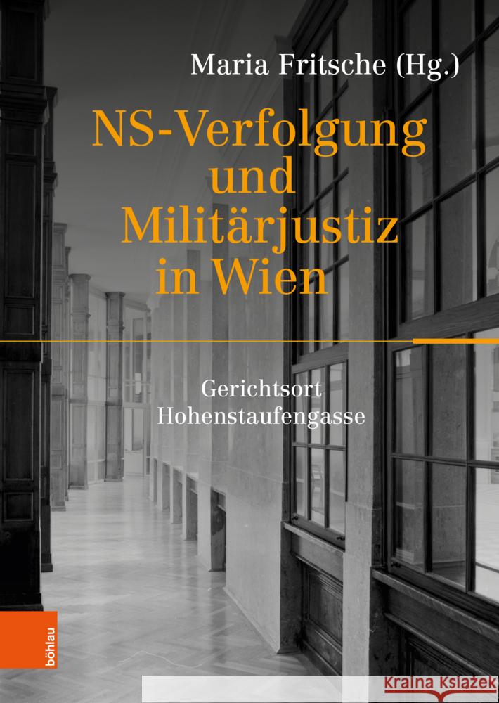 Ns-verfolgung Und Militarjustiz in Wien: Gerichtsort Hohenstaufengasse  9783205221357 Bohlau Verlag - książka