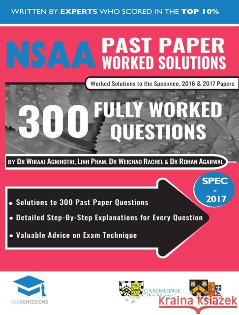 NSAA Past Paper Worked Solutions: Detailed Step-By-Step Explanations to over 300 Real Exam Questions, All Papers Covered, Natural Sciences Admissions Assessment, UniAdmissions Dr Wiraaj Agnihotri, Linh Pham, Dr Weichao Zhai, Dr Rohan Agarwal 9781912557103 UniAdmissions - książka
