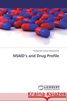 NSAID's and Drug Profile Vishwakarma, Pushpendra kumar 9783845415437 LAP Lambert Academic Publishing - książka