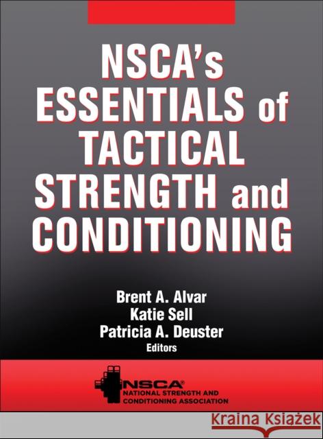 Nsca's Essentials of Tactical Strength and Conditioning Nsca -National Strength & Conditioning A 9781450457309 Human Kinetics Publishers - książka