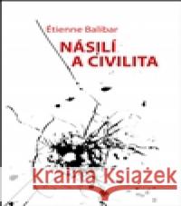 Násilí a civilita Étienne Balibar 9788087950364 Rybka Publishers - książka