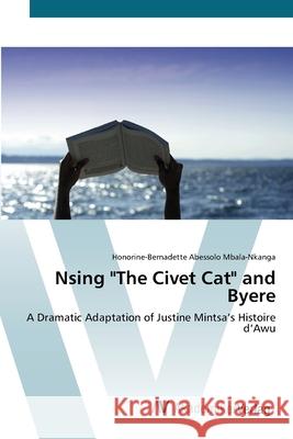 Nsing The Civet Cat and Byere Abessolo Mbala-Nkanga, Honorine-Bernadet 9783639423150 AV Akademikerverlag - książka