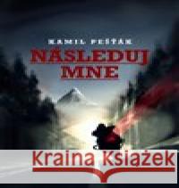 Následuj mne Kamil Pešťák 9788090728790 Smartconsulting s.r.o. - książka