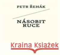 Násobit ruce Petr Řehák 9788087580882 Malvern - książka