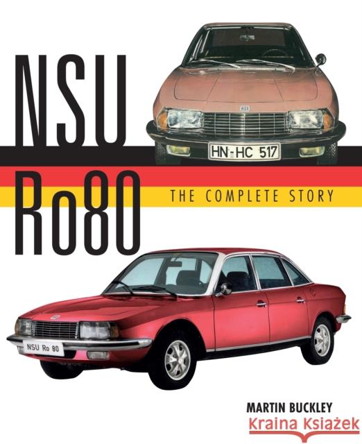 NSU Ro80 - The Complete Story Martin Buckley 9780719841743 The Crowood Press Ltd - książka