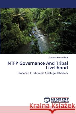 NTFP Governance And Tribal Livelihood Barik, Susanta Kumar 9783659120428 LAP Lambert Academic Publishing - książka